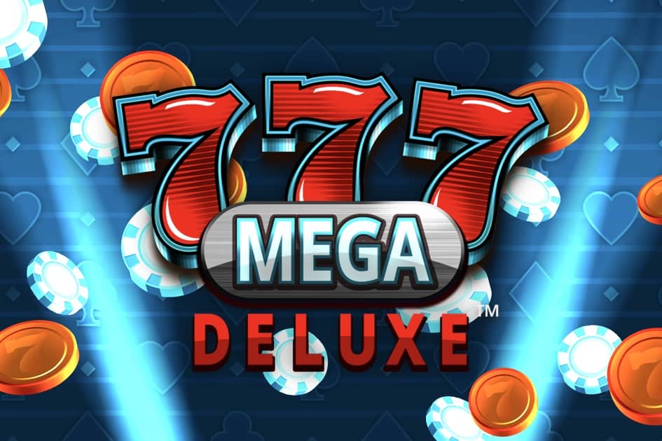 777 Mega Deluxe 777 Mega Deluxe